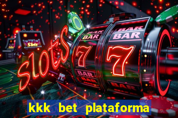 kkk bet plataforma de jogos